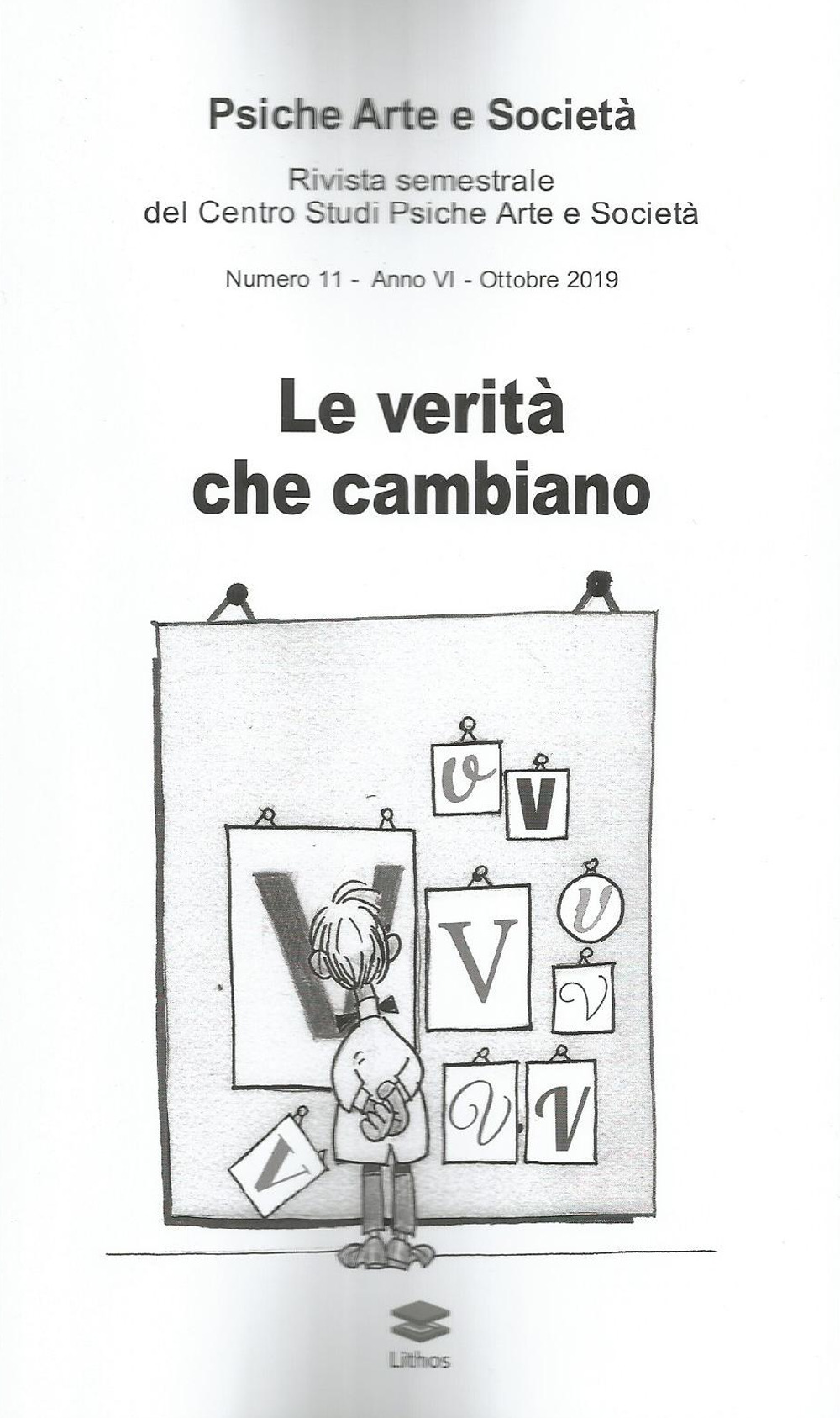 Psiche arte e società. Rivista del Centro Studi Psiche Arte e Società (2019). Vol. 10: Le verità che cambiano