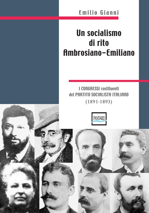 Un socialismo di rito ambrosiano-emiliano. I congressi costituenti del partito socialista italiano. 1891-1893