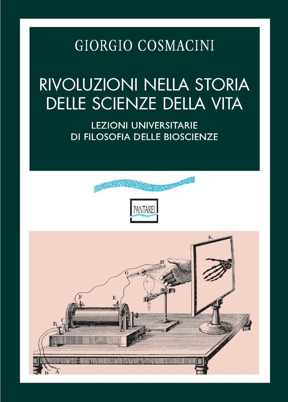 Rivoluzioni nella storia delle scienze della vita. Lezioni universitarie di filosofia delle bioscienze