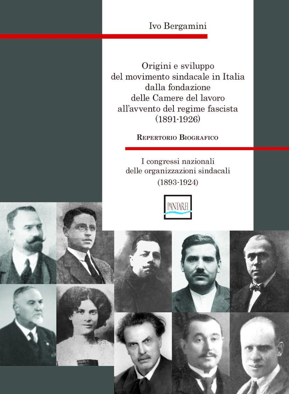 Origini e sviluppo del movimento sindacale in Italia dalla fondazione delle Camere del lavoro all'avvento del regime fascista (1891-1926). I congressi nazionali delle organizzazioni sindacali (1893-1924)