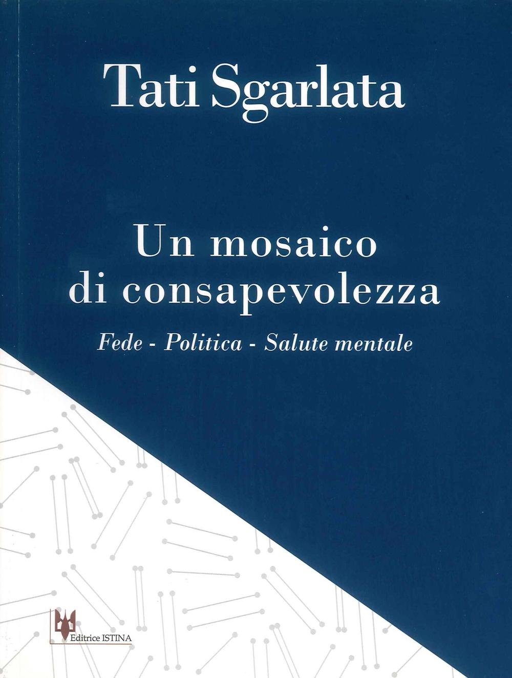 Un mosaico di consapevolezza. Fede, politica, salute mentale