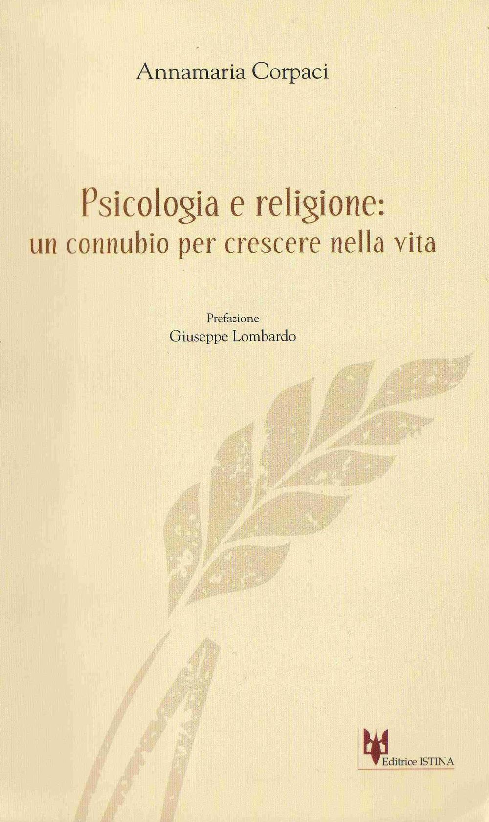 Psicologia e religione. Un connubio per crescere nella vita