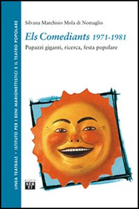 Els Comediants 1971-1981. Pupazzi giganti, ricerca, festa popolare