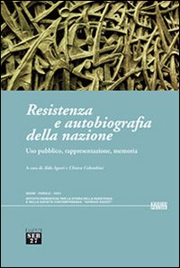 Resistenza e autobiografia della nazione. Uso pubblico, rappresentazione, memoria