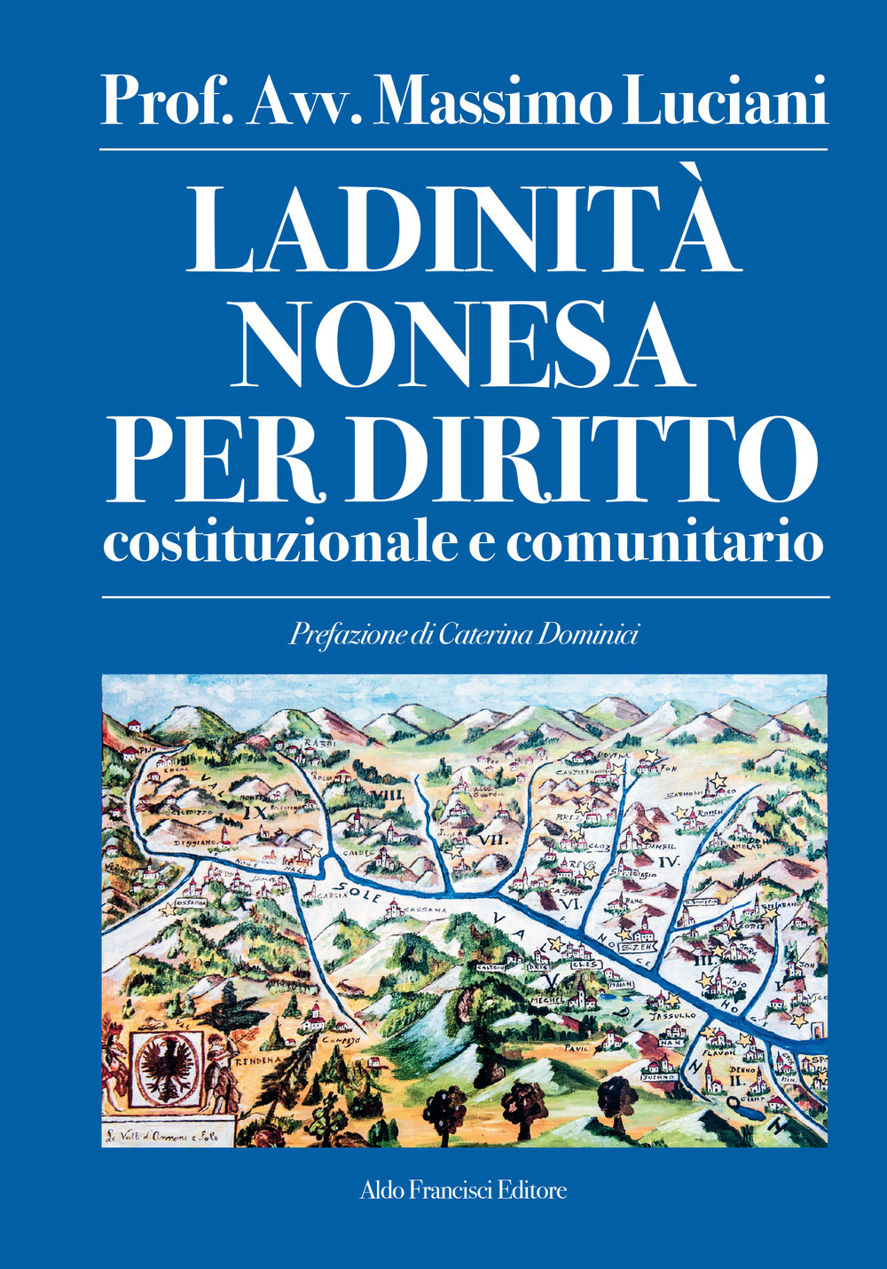 Ladinità nonesa per diritto costituzionale e comunitario. Ediz. integrale