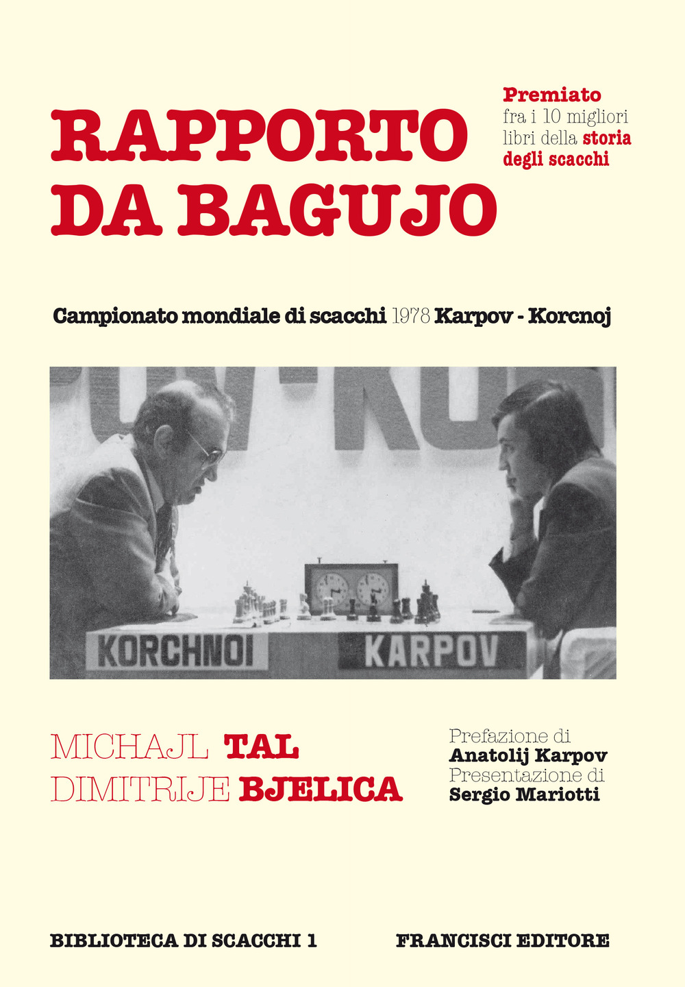 Rapporto da Bagujo. Campionato mondiale di scacchi 1978 Karpov-Korcnoj