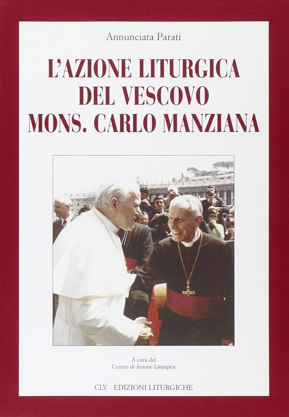 L'azione liturgica del vescovo mons. Carlo Manziana