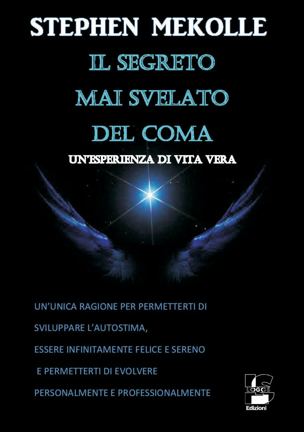 Il segreto mai svelato del coma. Un'esperienza di vita vera