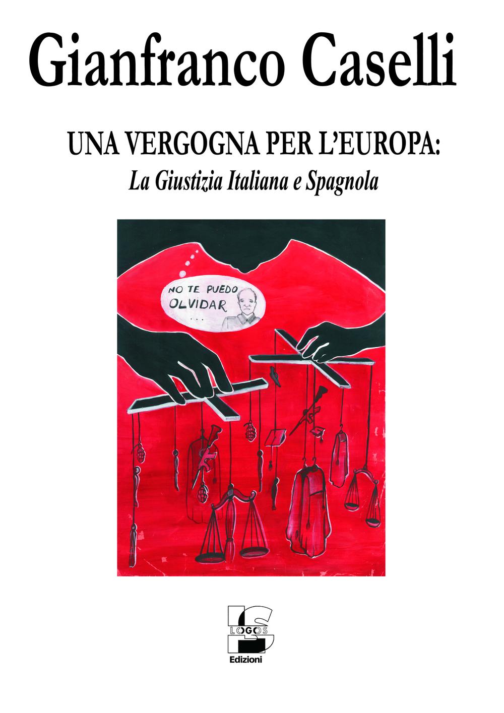 Una vergogna per l'Europa. La giustizia italiana e spagnola