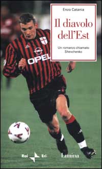 Il diavolo dell'Est. Un romanzo chiamato Shevchenko
