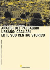 Analisi del paesaggio urbano: Cagliari e il suo centro storico