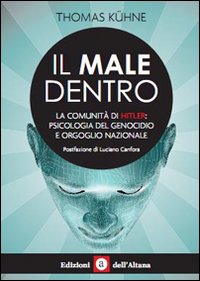 Il male dentro. La comunità di Hitler: psicologia del genocidio e orgoglio nazionale