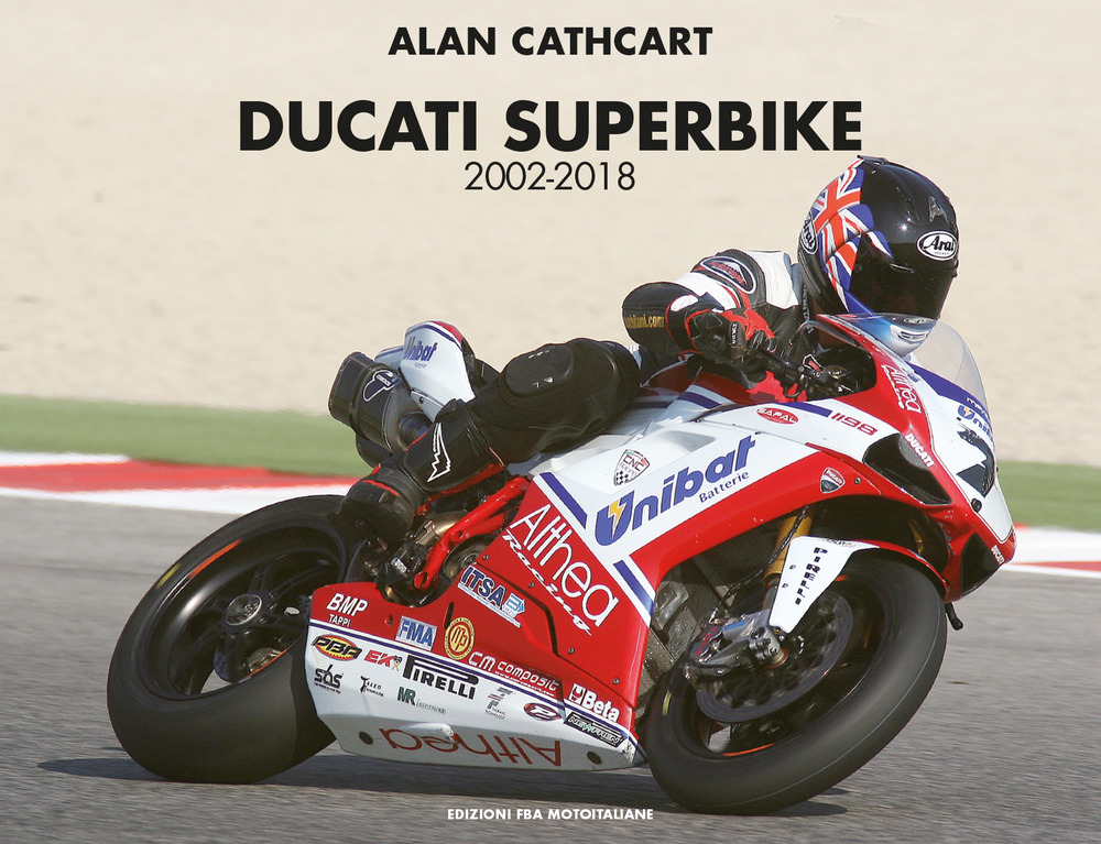 Ducati Superbike 2002-2018. Ediz. italiana e inglese