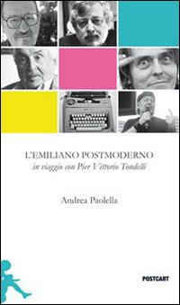 L'emiliano postmoderno. Ediz. illustrata