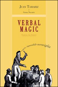 Verbal magic. Trattato su una magia nuova, differente, inspiegabile e di grande impatto