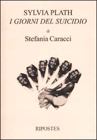 Sylvia Plath. I giorni del suicidio