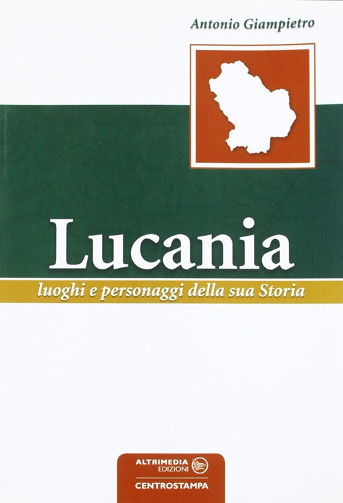 Lucania. Luoghi e personaggi della sua storia