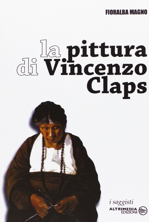 La pittura di Vincenzo Claps. Ediz. illustrata