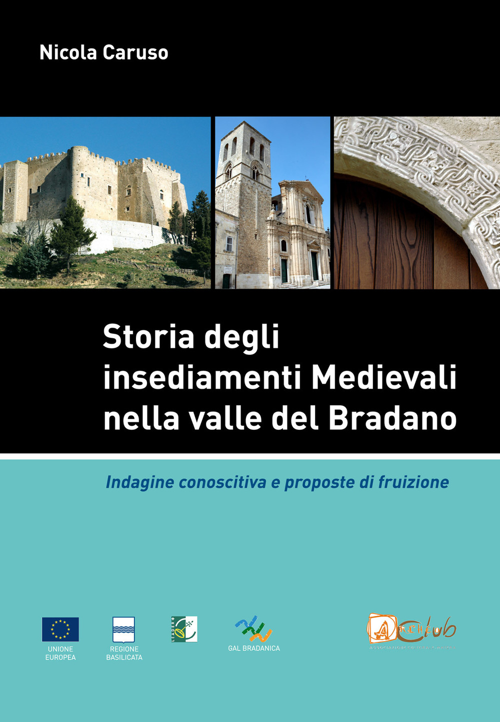 Storia degli insediamenti medievali nella Valle del Bradano. Indagine conoscitiva e proposte di fruizione