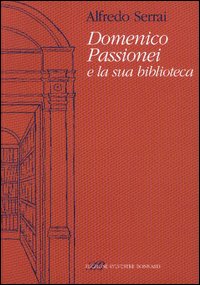 Domenico Passionei e la sua biblioteca