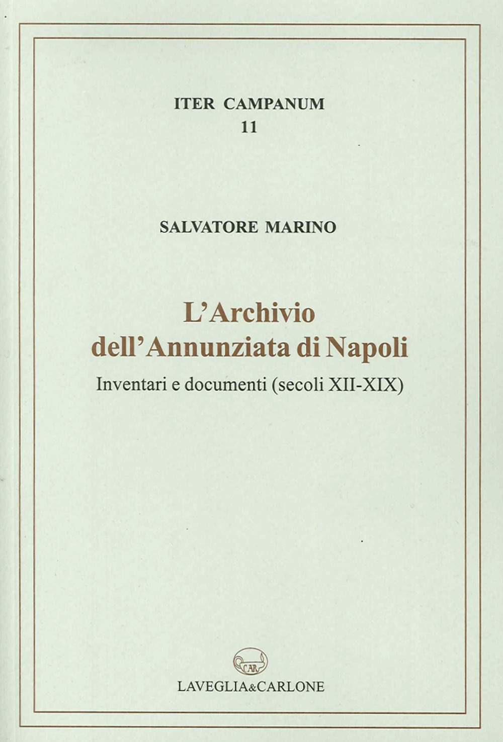 L'archivio dell'Annunziata di Napoli. Inventari e documenti (secoli XII-XIX)