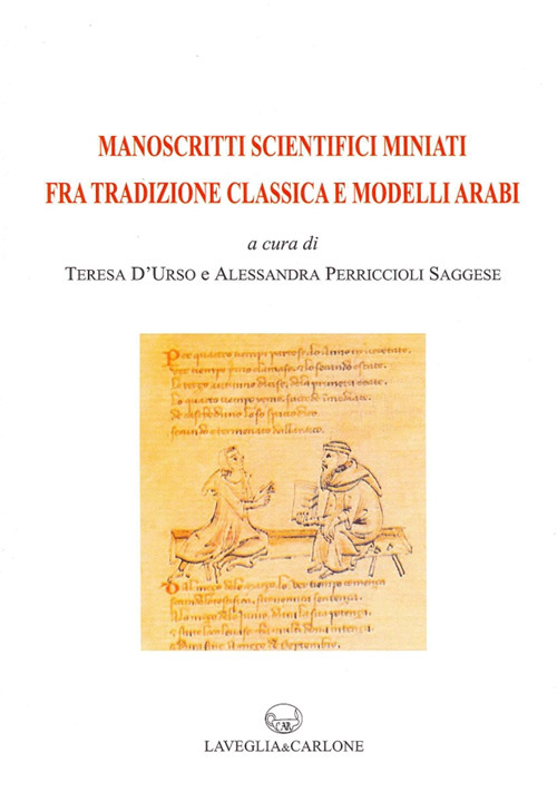 Manoscritti scientifici miniati fra tradizione classica e modelli arabi. Ediz. illustrata
