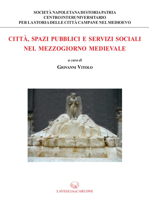 Città, spazi pubblici e servizi sociali nel Mezzogiorno medievale