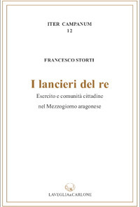 I lancieri del re. Esercito e comunità cittadina nel Mezzogiorno aragonese