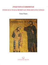 Ingenita curiositas. Studi di storia medievale per Giovanni Vitolo