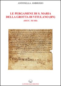 Le pergamene di S. Maria della Grotta di Vitulano (BN) (secc. XI-XII)