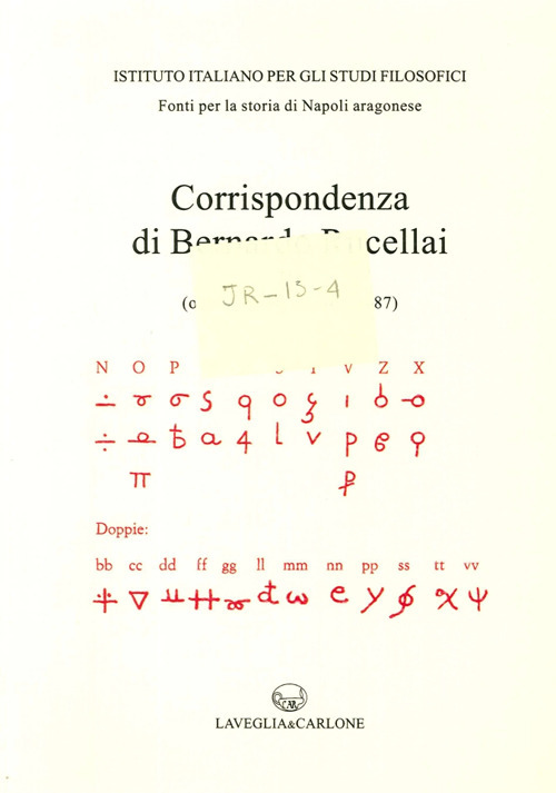 Corrispondenza degli ambasciatori fiorentini a Napoli. Vol. 3: Bernardo Rucellai (ottobre 1486-agosto 1487)