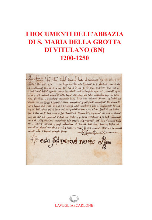 I documenti dell'abbazia di S. Maria della Grotta di Vitulano (BN) 1200-1250