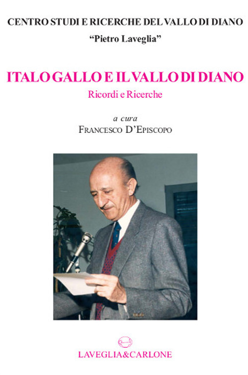 Italo Gallo e il Vallo di Diano. Ricordi e ricerche