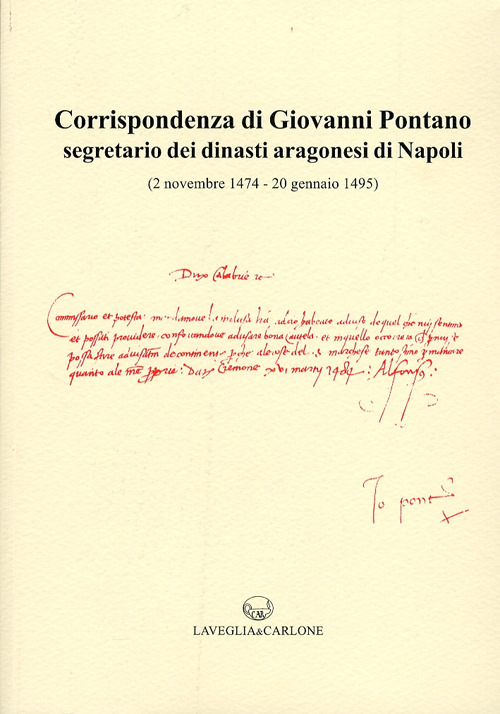 Corrispondenza di Giovanni Pontano segretario dei dinasti aragonesi di Napoli (2 novembre 1474-20 gennaio 1495)