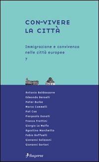 Con-vivere la città. Vol. 7: Immigrazione e convivenza nelle città europee
