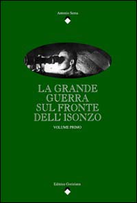 La Grande Guerra sul fronte dell'Isonzo. Vol. 1