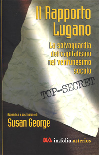 Rapporto Lugano. La salvaguardia del capitalismo nel ventunesimo secolo