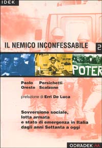 Il nemico inconfessabile. Sovversione sociale, lotta armata e stato di emergenza in Italia dagli anni '70 ad oggi