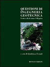 Questioni di ingegneria geotecnica. Scritti scelti di Arturo Pellegrino