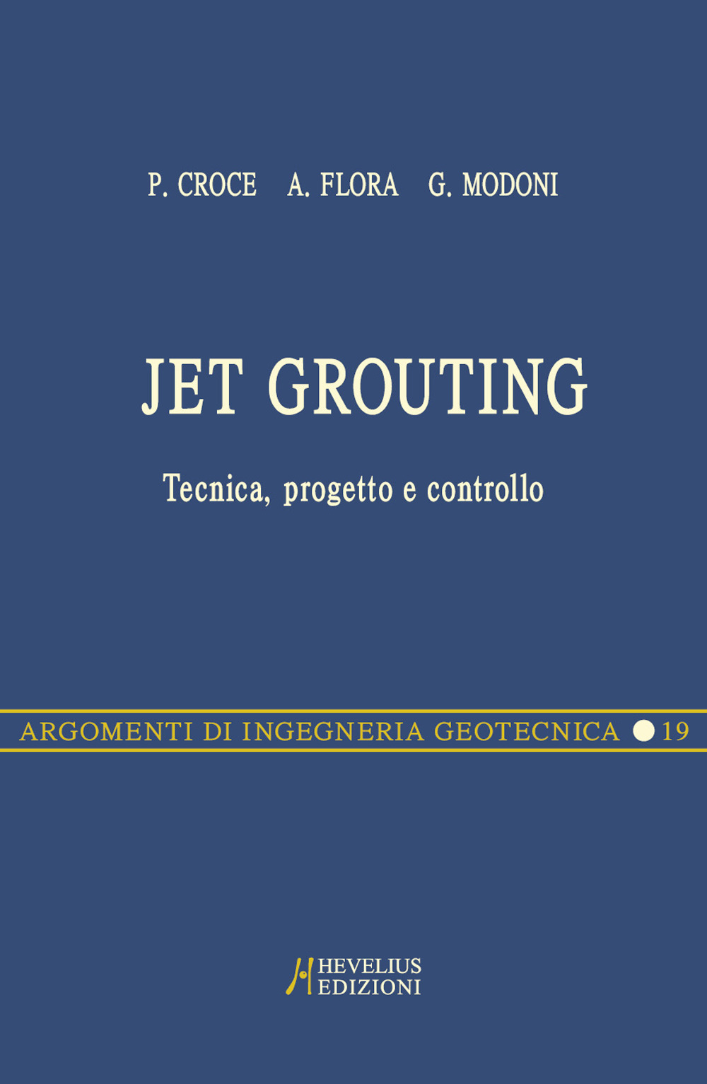 Jet grouting. Tecnica, progetto e controllo