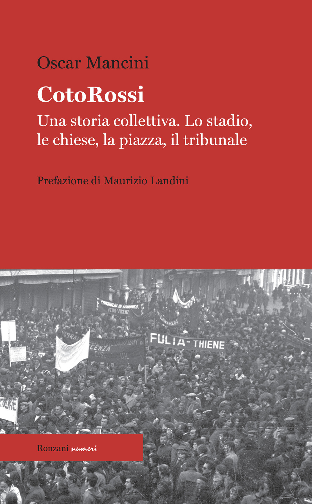 CotoRossi. Una storia collettiva. Lo stadio, le chiese, la piazza, il tribunale. Nuova ediz.