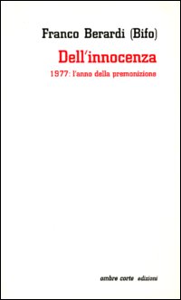 Dell'innocenza. 1977: l'anno della premonizione