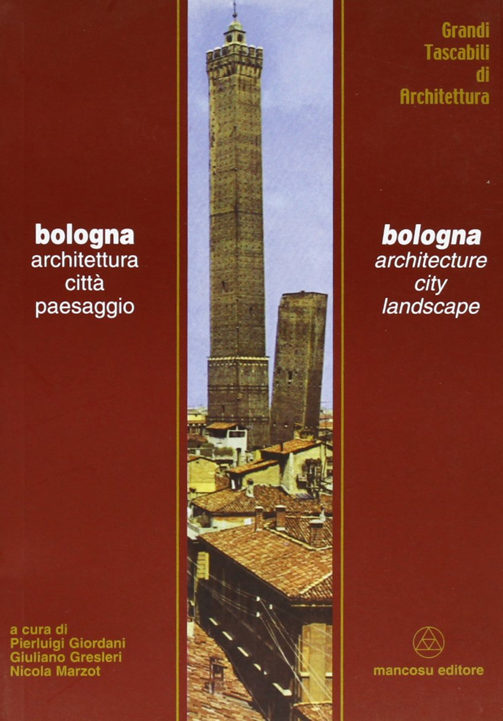 Bologna. Architettura, città, paesaggio