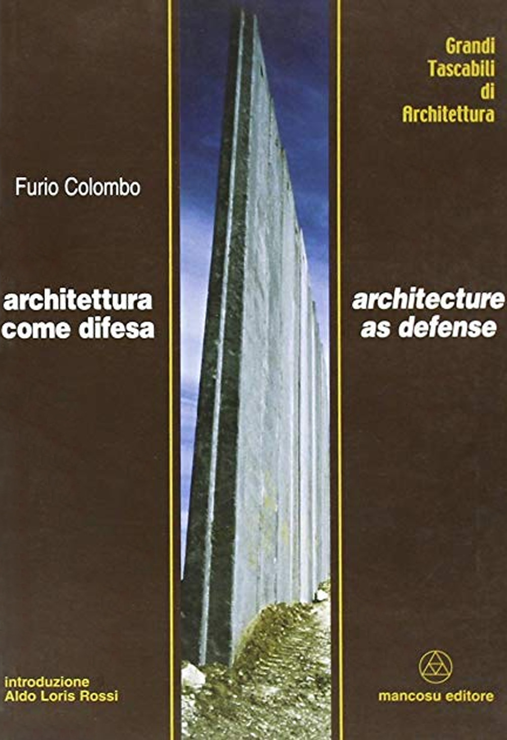 Architettura come difesa-Architecture as defense. Ediz. bilingue