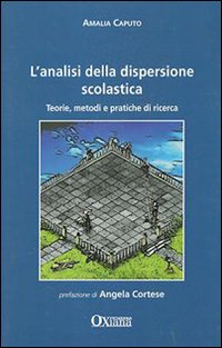 L'analisi dela dispersione scolastica. Teorie, metodi e pratiche di ricerca