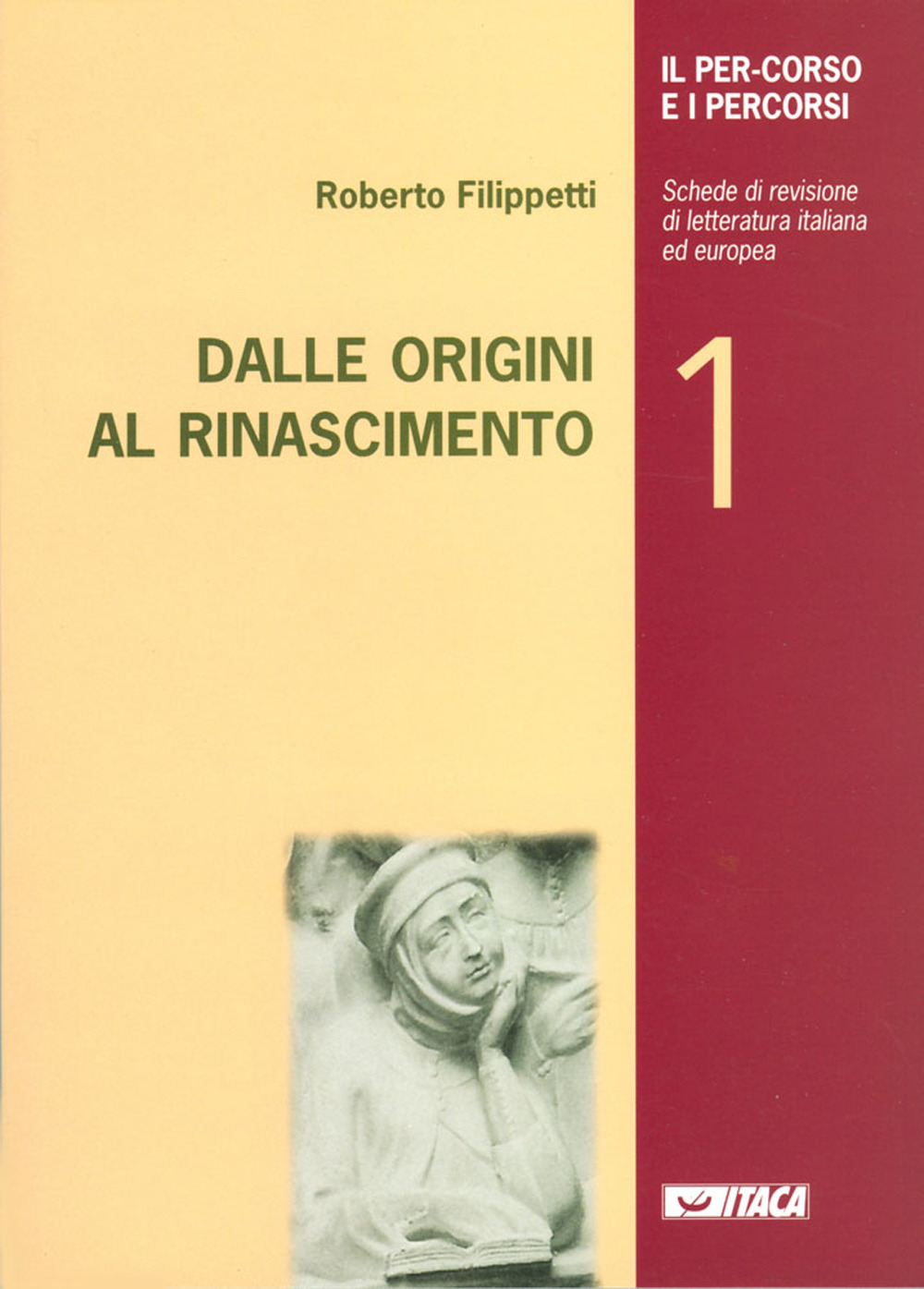 Il percorso e i percorsi. Vol. 1: Dalle origini al Rinascimento