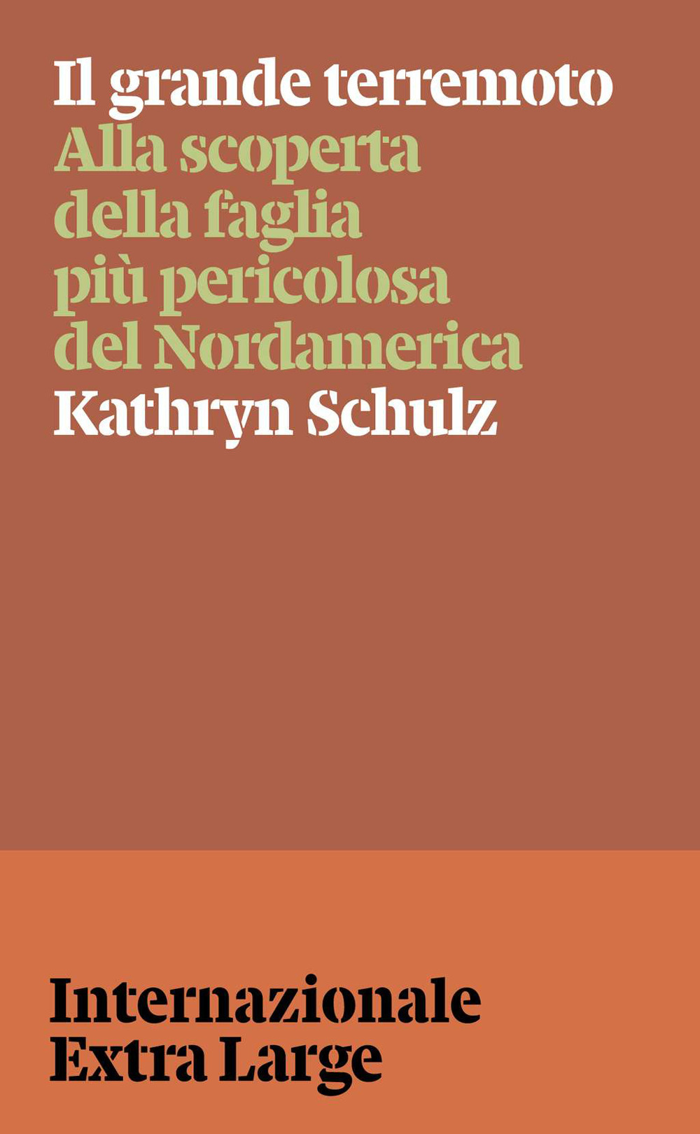 Il grande terremoto. Alla scoperta della faglia più pericolosa del Nordamerica