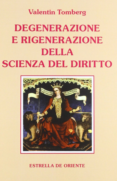 Degenerazione e rigenerazione della scienza del diritto