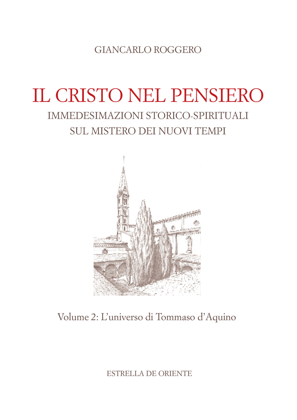 Il Cristo nel pensiero. Immedesimazioni storico-spirituali sul mistero dei nuovi tempi. Vol. 2: L' universo di Tommaso d'Aquino