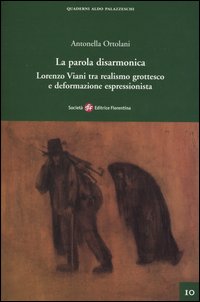 La parola disarmonica. Lorenzo Viani tra realismo grottesco e deformazione espressionista